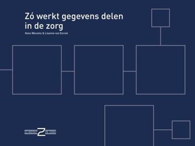 Zó werkt gegevens delen in de zorg (Paperback)