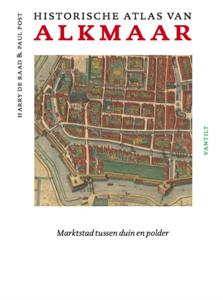 Historische atlas van Alkmaar (Hardback)
