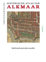 Historische atlas van Alkmaar (Hardback)