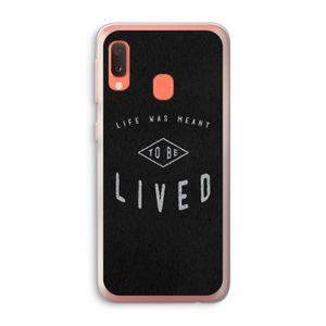 To be lived: Samsung Galaxy A20e Transparant Hoesje