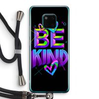 Be Kind: Huawei Mate 20 Pro Transparant Hoesje met koord
