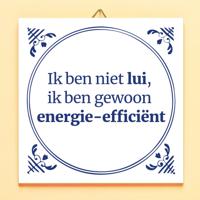 Tegeltje Ik ben niet lui