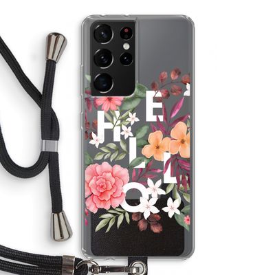 Hello in flowers: Samsung Galaxy S21 Ultra Transparant Hoesje met koord