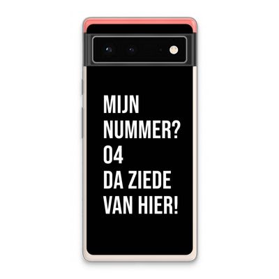 Da ziede van hier - Zwart: Google Pixel 6 Transparant Hoesje