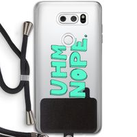 UHM, NOPE.: LG V30 Transparant Hoesje met koord