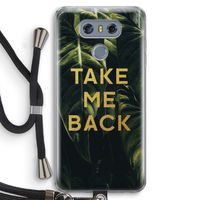 Take me back: LG G6 Transparant Hoesje met koord
