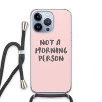 Morning person: iPhone 13 Pro Transparant Hoesje met koord