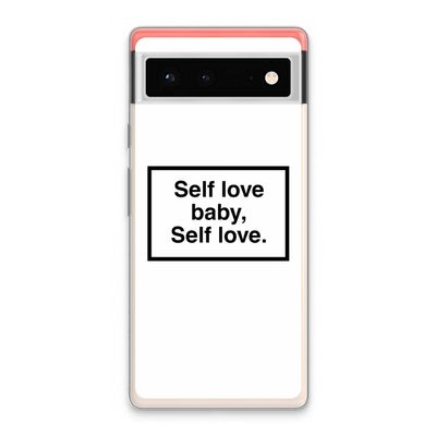 Self love: Google Pixel 6 Transparant Hoesje