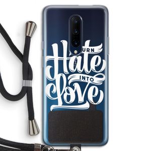 Turn hate into love: OnePlus 7 Pro Transparant Hoesje met koord