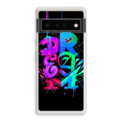 Dream: Google Pixel 6 Pro Transparant Hoesje
