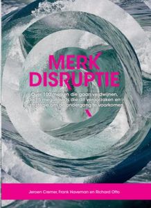 Merkdisruptie - Richard Otto, Frank Haveman, Jeroen Cremer - ebook