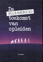 De ouderwetse toekomst van opleiden (Paperback)