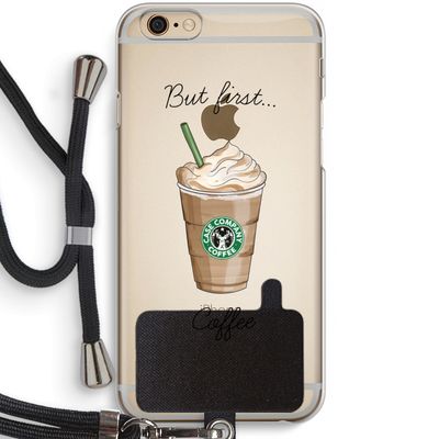 But first coffee: iPhone 6 / 6S Transparant Hoesje met koord