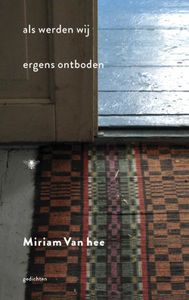 Als werden wij ergens ontboden - Miriam Van hee - ebook