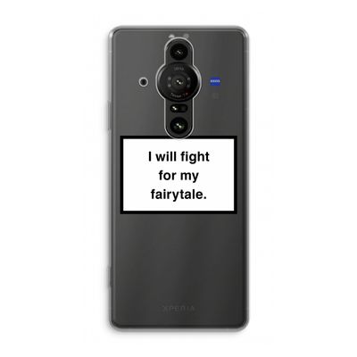 Fight for my fairytale: Sony Xperia Pro-I Transparant Hoesje
