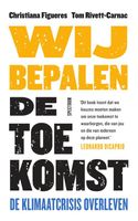 Wij bepalen de toekomst - Christiana Figueres, Tom Rivett-Carnac - ebook