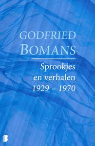 Sprookjes en verhalen 1929 - 1970 - Godfried Bomans - ebook