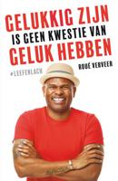 Gelukkig zijn is geen kwestie van geluk hebben (Paperback)