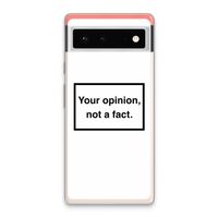 Your opinion: Google Pixel 6 Transparant Hoesje