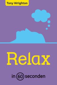 Relax in 60 seconden - Tony Wrighton - ebook