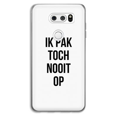 Ik pak nooit op: LG V30 Transparant Hoesje
