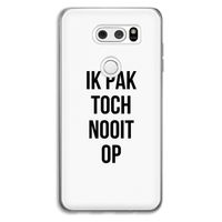 Ik pak nooit op: LG V30 Transparant Hoesje