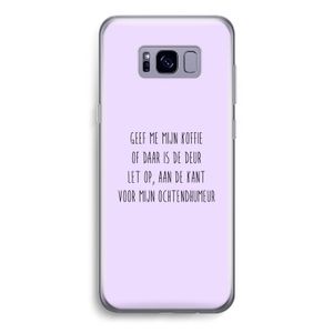 Ochtendhumeur: Samsung Galaxy S8 Transparant Hoesje