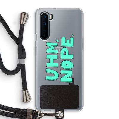UHM, NOPE.: OnePlus Nord Transparant Hoesje met koord