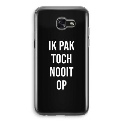 Ik pak nooit op - Zwart: Samsung Galaxy A5 (2017) Transparant Hoesje