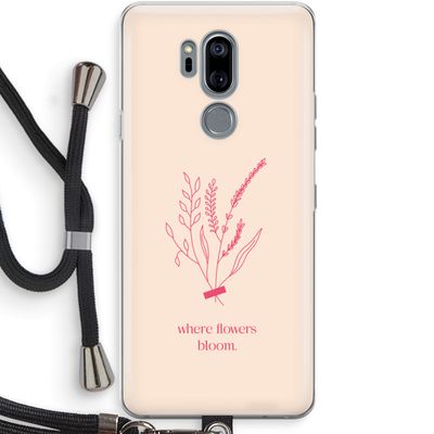 Where flowers bloom: LG G7 Thinq Transparant Hoesje met koord