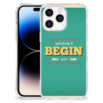 Apple iPhone 14 Pro Max Telefoonhoesje met tekst Quote Begin Apple iPhone 14 Pro Max Telefoonhoesje met tekst Quote Begin