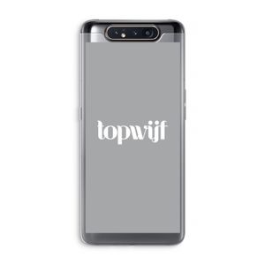 Topwijf Grijs Wit: Samsung Galaxy A80 Transparant Hoesje