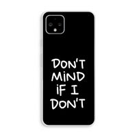 Don't Mind: Pixel 4 XL Transparant Hoesje