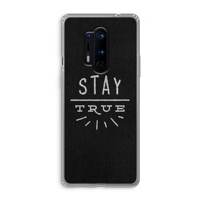 Stay true: OnePlus 8 Pro Transparant Hoesje