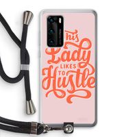 Hustle Lady: Huawei P40 Transparant Hoesje met koord