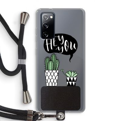 Hey you cactus: Samsung Galaxy S20 FE / S20 FE 5G Transparant Hoesje met koord
