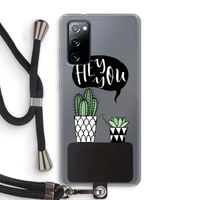 Hey you cactus: Samsung Galaxy S20 FE / S20 FE 5G Transparant Hoesje met koord