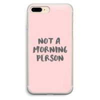 Morning person: iPhone 7 Plus Transparant Hoesje