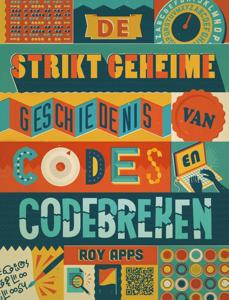 De strikt geheime geschiedenis van codes en codebreken (Hardback)