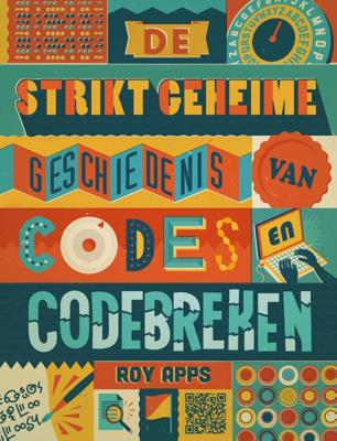 De strikt geheime geschiedenis van codes en codebreken (Hardback)