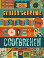 De strikt geheime geschiedenis van codes en codebreken (Hardback) De strikt geheime geschiedenis van codes en codebreken (Hardback)