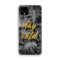 Stay wild: Pixel 4 Transparant Hoesje