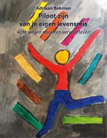 Piloot zijn van je eigen levensreis (Paperback)