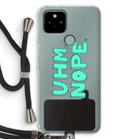 UHM, NOPE.: Pixel 5 Transparant Hoesje met koord