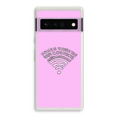 Home Is Where The Wifi Is: Google Pixel 6 Pro Transparant Hoesje