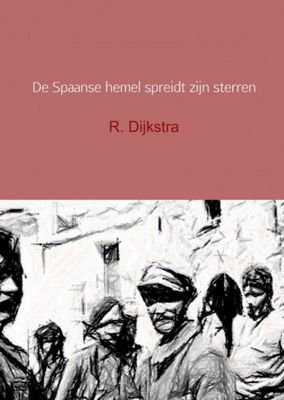 R.  Dijkstra De Spaanse hemel spreidt zijn sterren