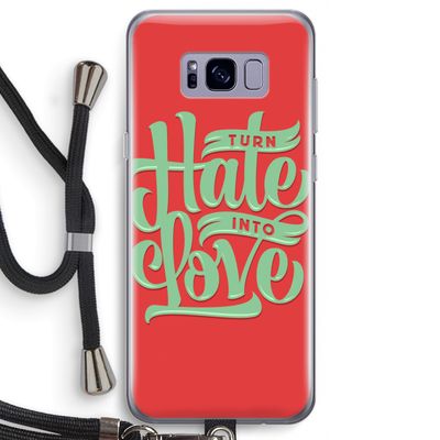 Turn hate into love: Samsung Galaxy S8 Transparant Hoesje met koord