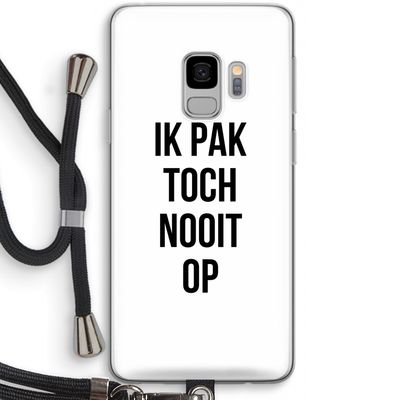Ik pak nooit op: Samsung Galaxy S9 Transparant Hoesje met koord