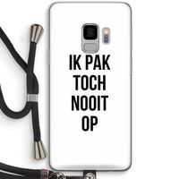 Ik pak nooit op: Samsung Galaxy S9 Transparant Hoesje met koord