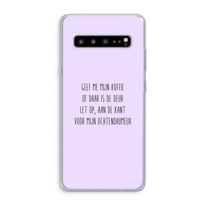 Ochtendhumeur: Samsung Galaxy S10 5G Transparant Hoesje